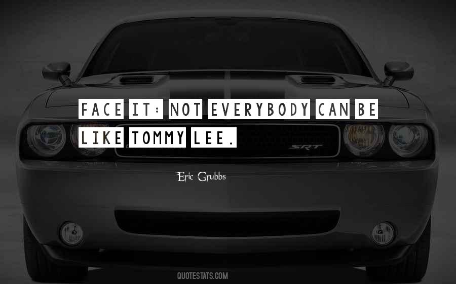 Tommy Lee Sayings #1201593