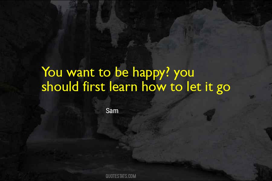 Learn To Let Go Sayings #323566