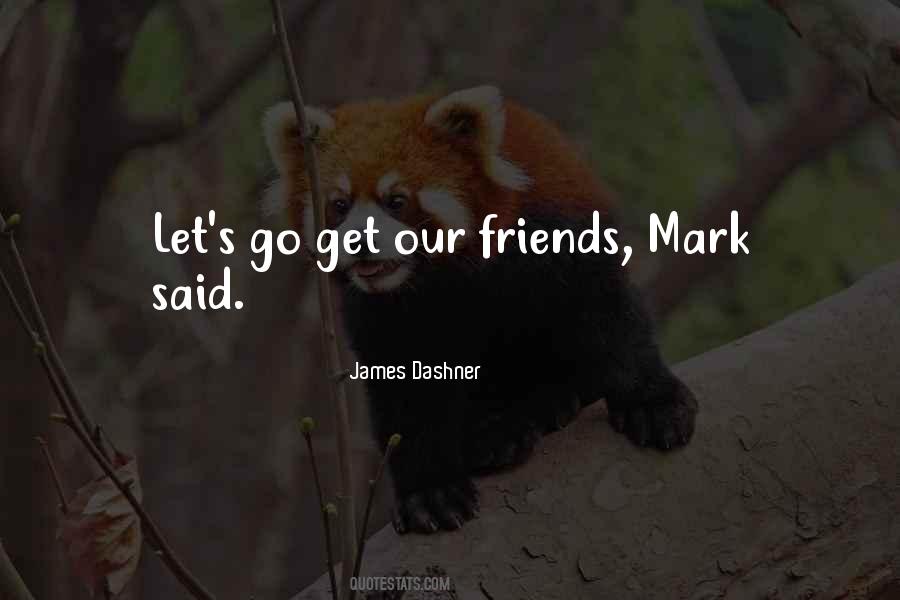 Let Friends Go Sayings #1192581