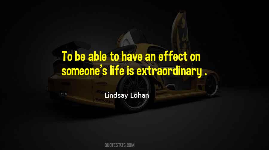 Quotes About An Extraordinary Life #51738