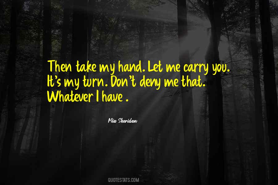 Quotes About Take My Hand #351103