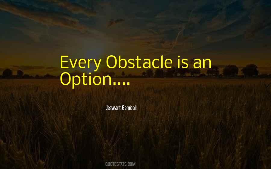 Every Obstacle Sayings #332708