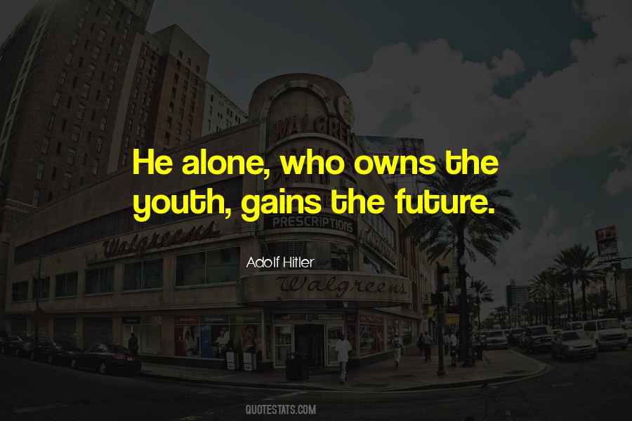 Quotes About The Future Of Our Youth #977443