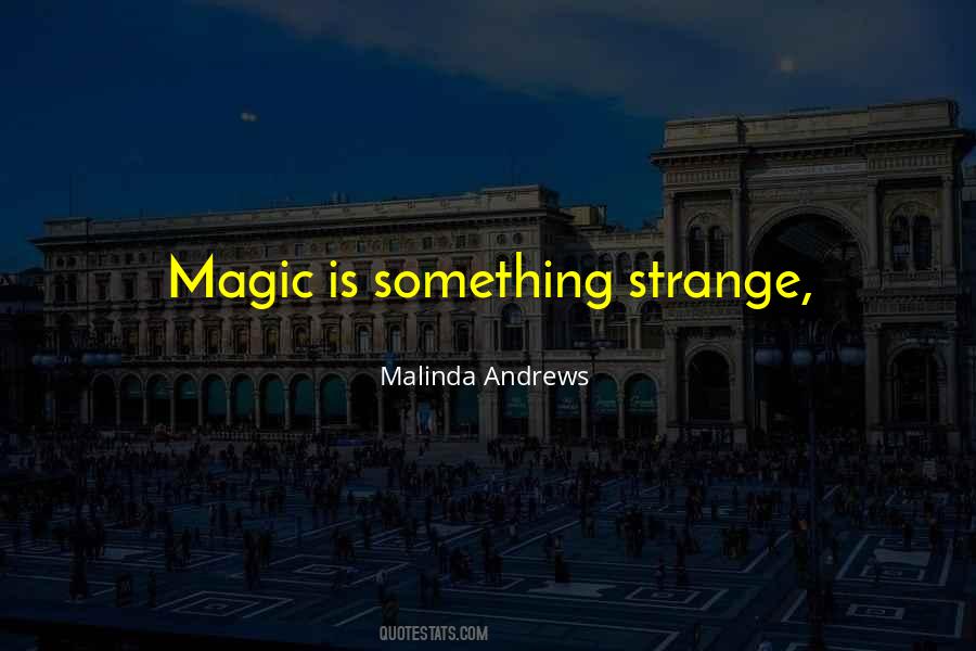 Strange Magic Sayings #164485