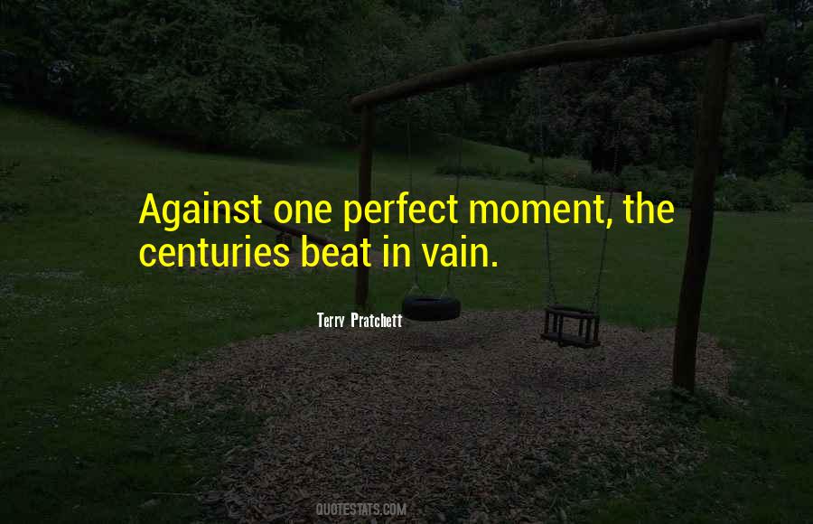 Perfect Moment Sayings #1135810