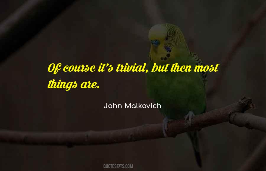 John Malkovich Sayings #552646