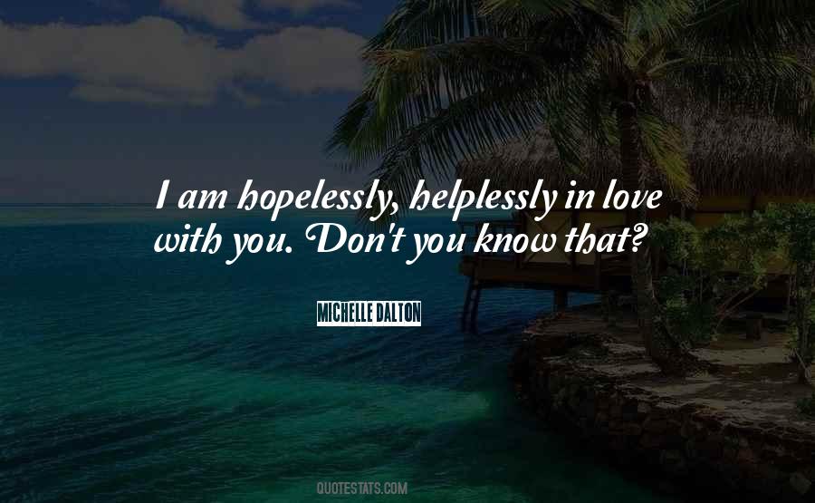 Quotes About Hopelessly In Love #1387094