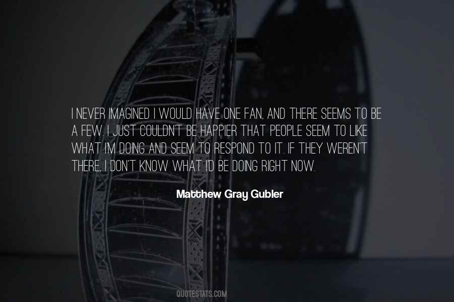 Matthew Gray Gubler Sayings #637016