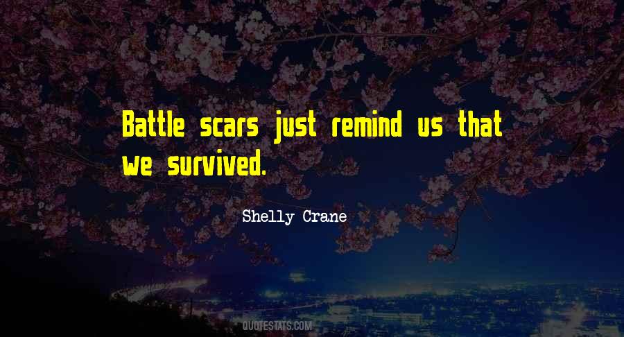 Quotes About Battle Scars #1434638