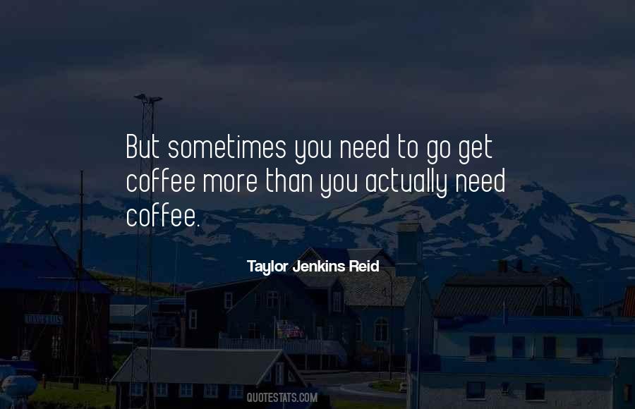 Need Coffee Sayings #506333