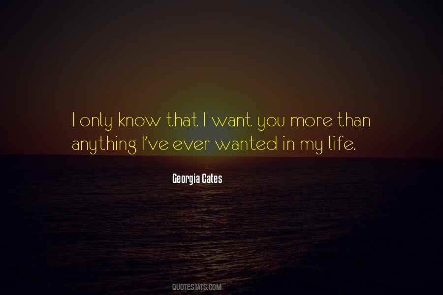 I Want You More Sayings #1405485