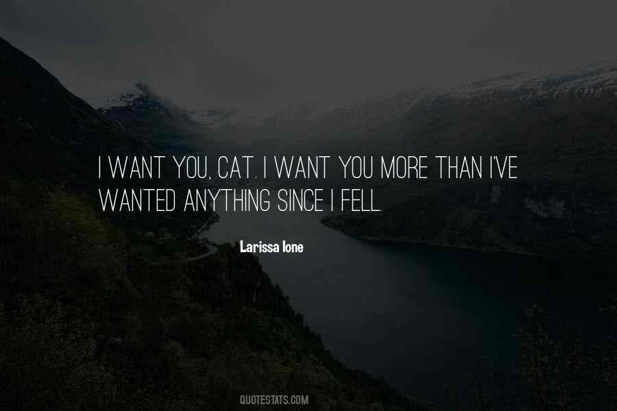 I Want You More Sayings #18222