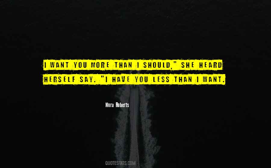 I Want You More Sayings #578669