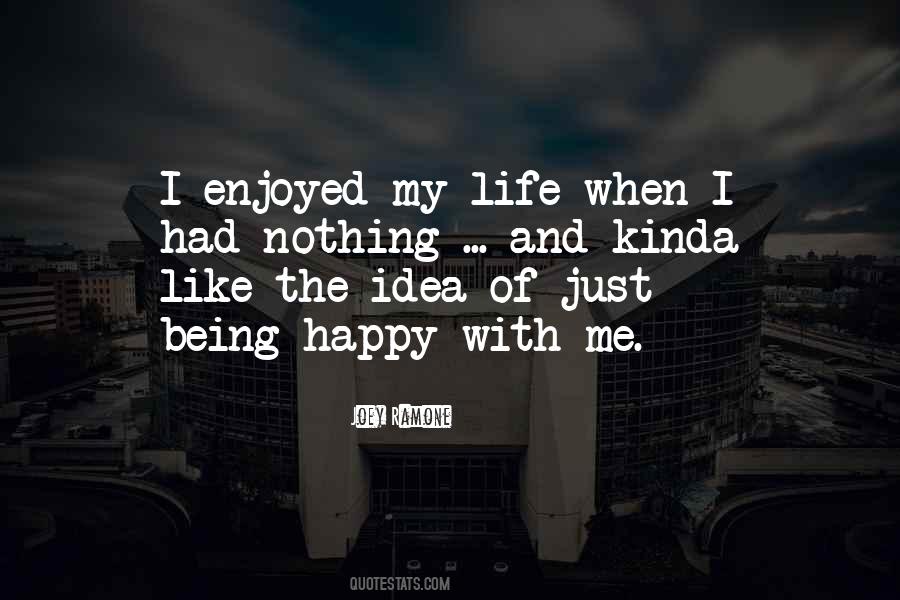 Happy With My Life Sayings #652626