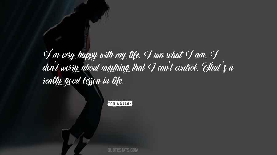 Happy With My Life Sayings #864404