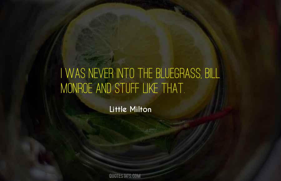 Bill Monroe Sayings #950359