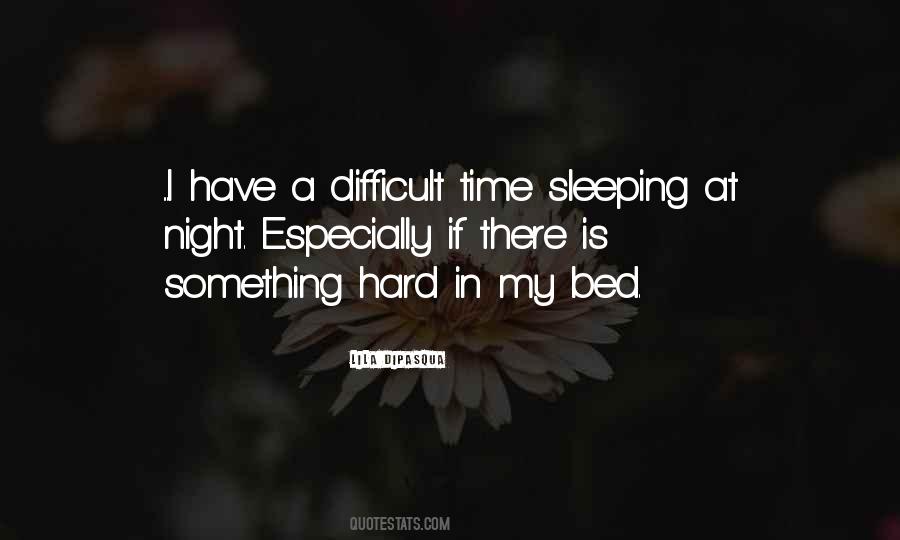 Quotes About Hard Time Sleeping #329441