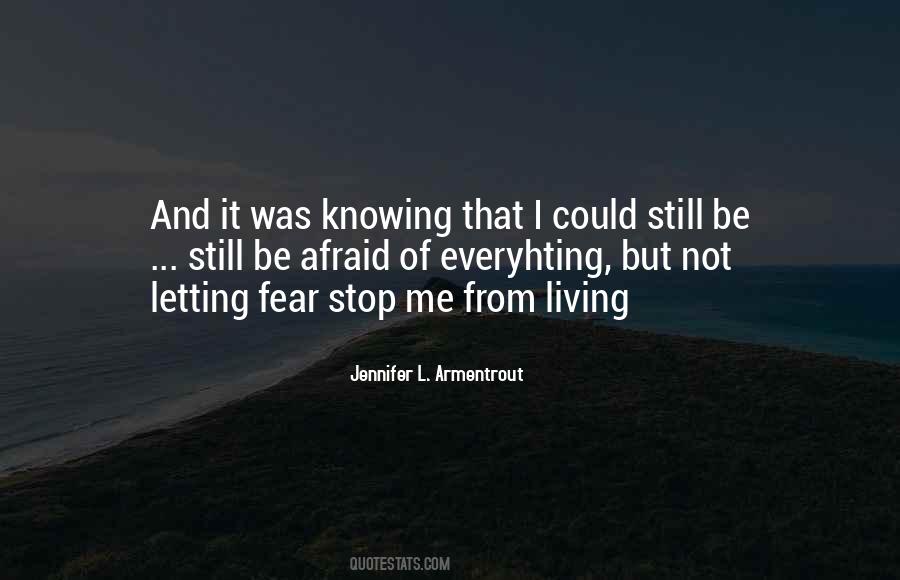 Quotes About Not Letting Fear Get The Best Of You #242160