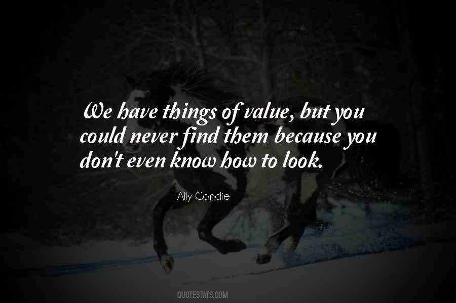 Quotes About Things We Value #320845