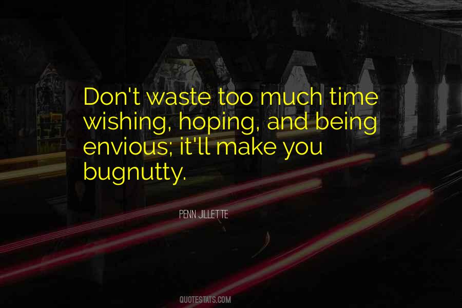 Quotes About Being A Waste Of Time #1029552