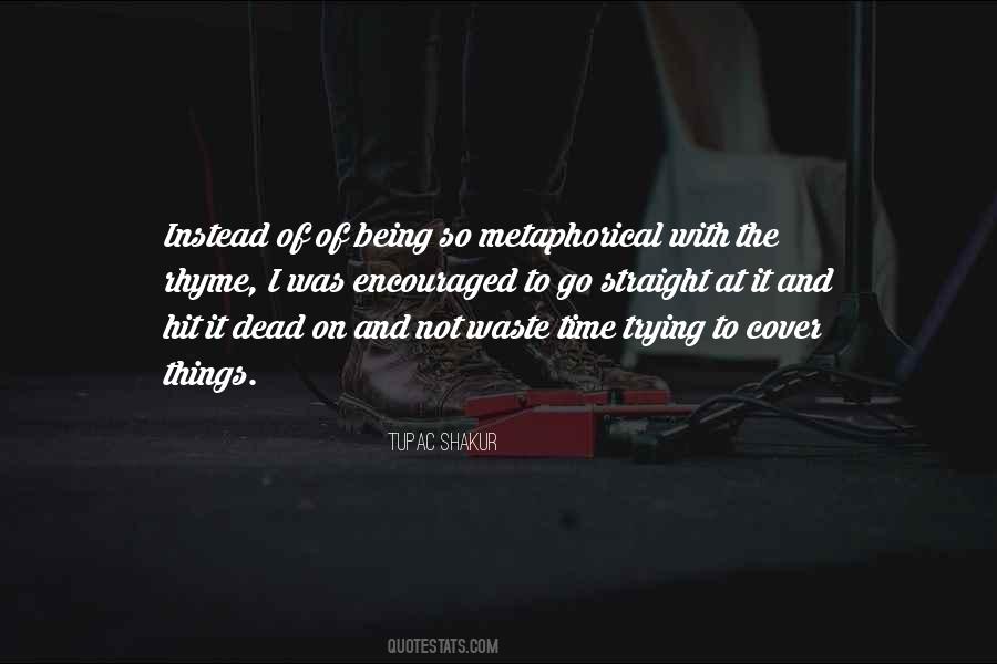 Quotes About Being A Waste Of Time #1577905