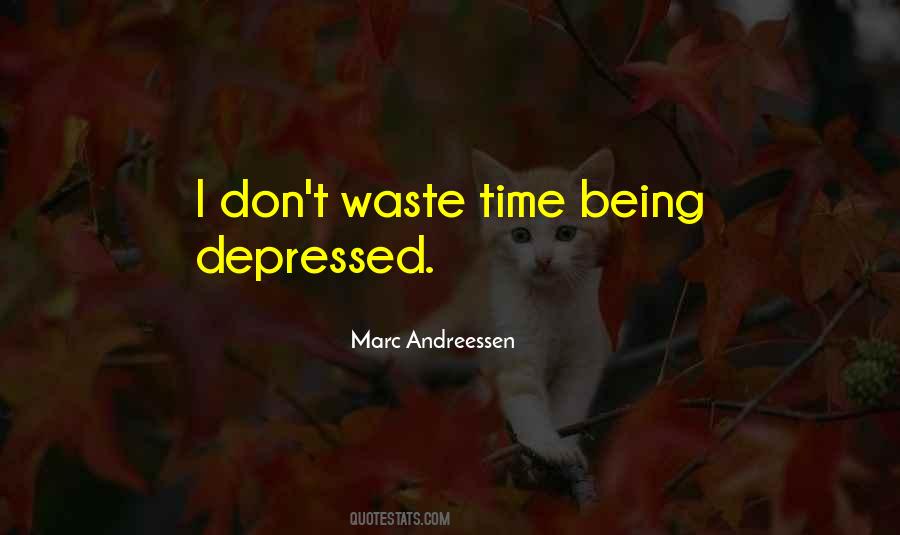 Quotes About Being A Waste Of Time #284306
