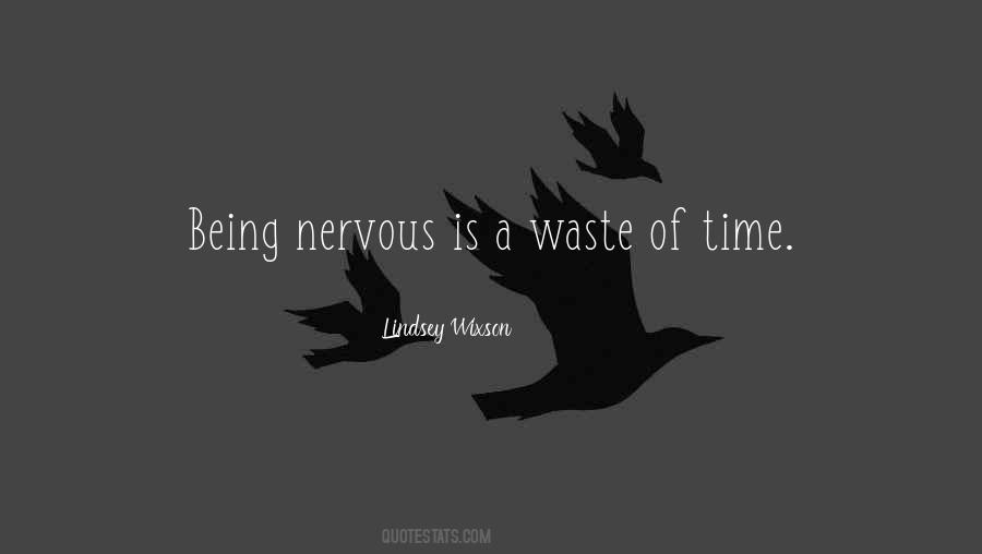 Quotes About Being A Waste Of Time #327485