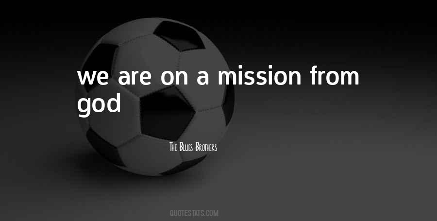 On A Mission Sayings #1323147