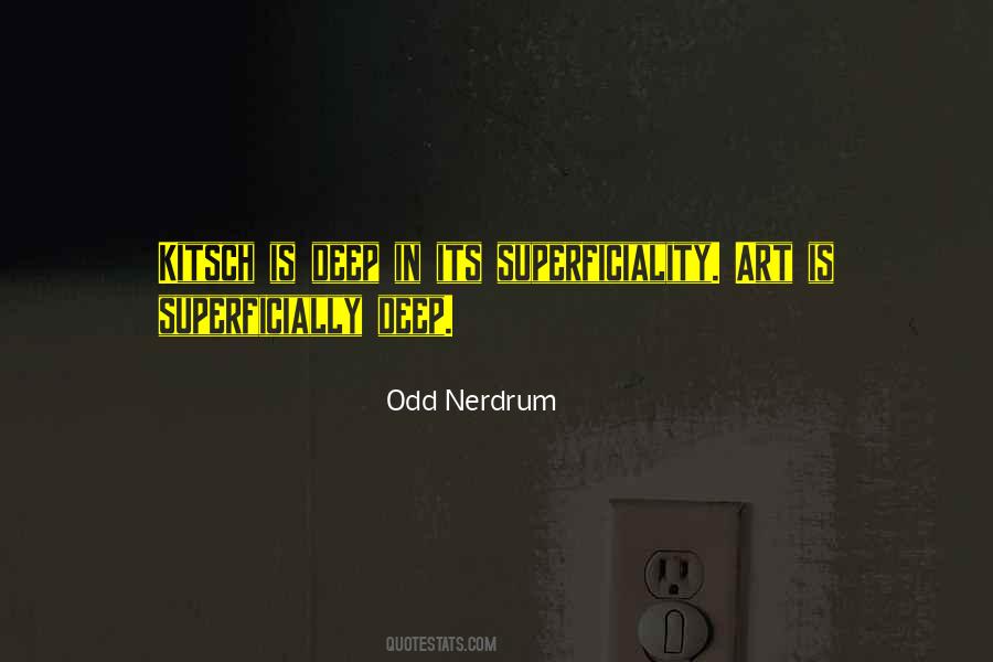 Quotes About Superficiality #1179031