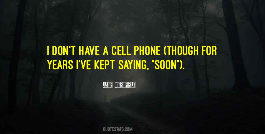 Quotes About A Cell Phone #1834626