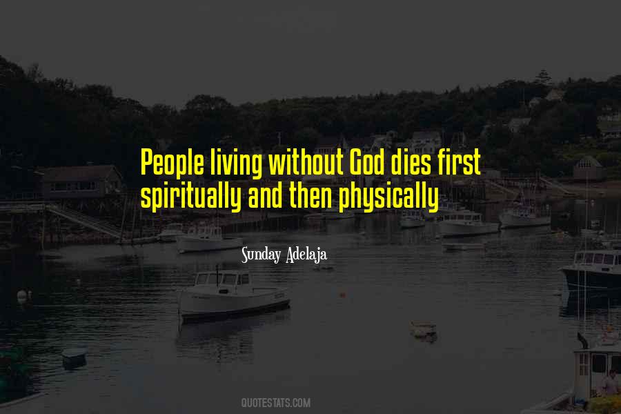 Quotes About Living Without God #1488727