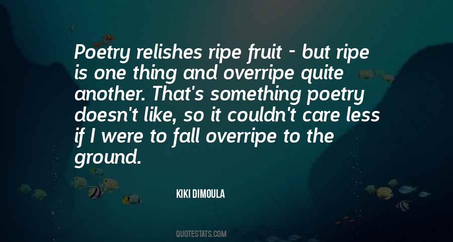 Quotes About Ripe Fruit #201901