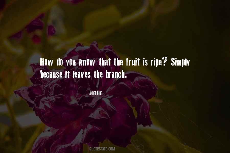 Quotes About Ripe Fruit #567699