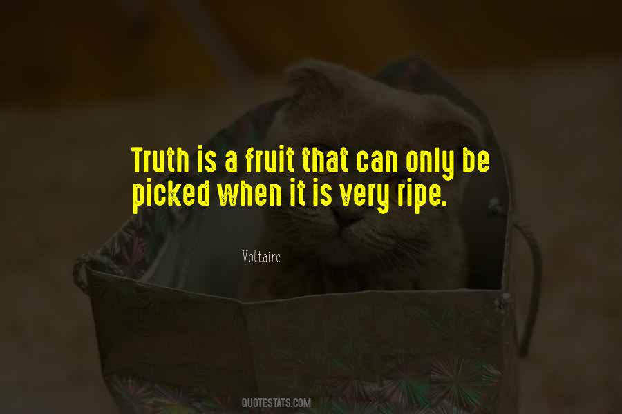 Quotes About Ripe Fruit #613218