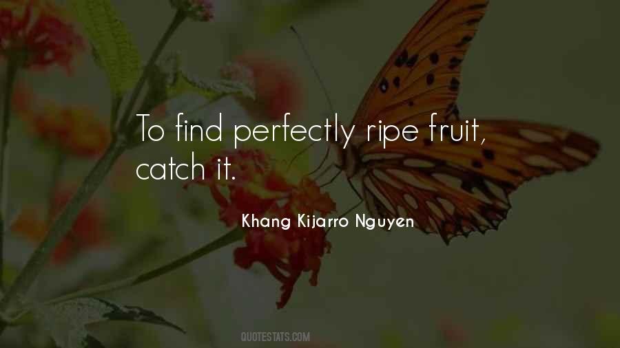 Quotes About Ripe Fruit #839819