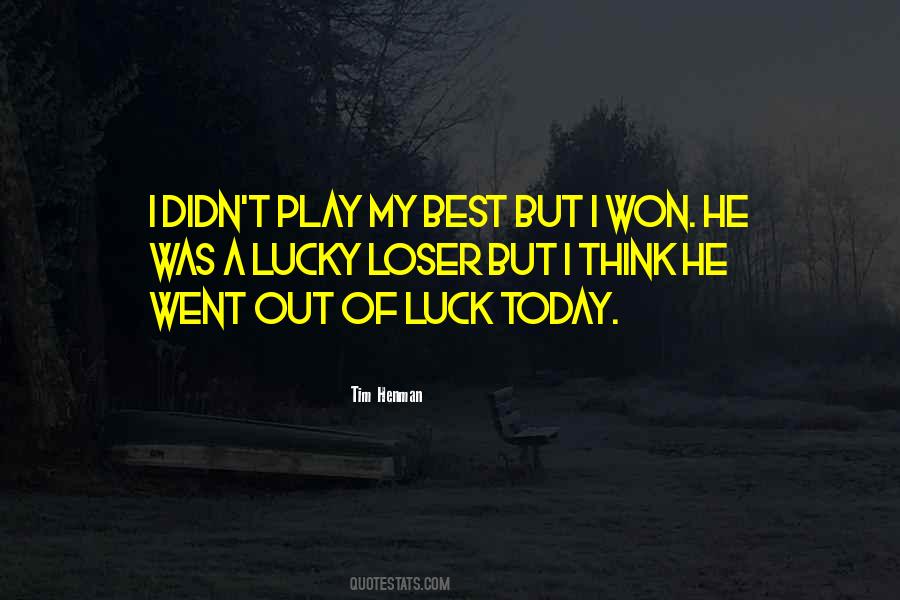 Out Of Luck Sayings #1619054