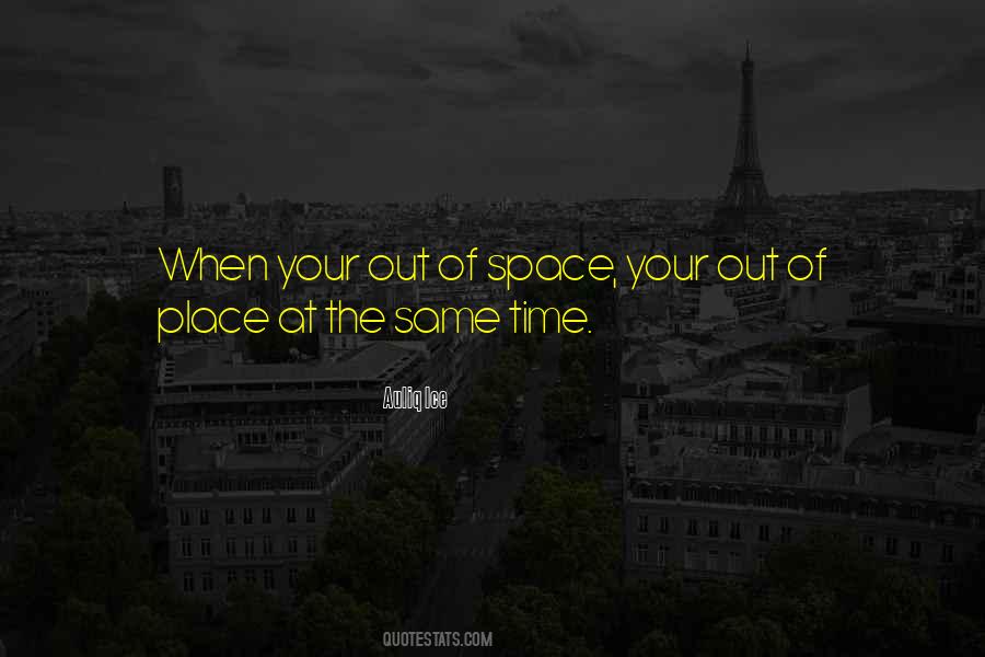 Out Of Space Sayings #512154