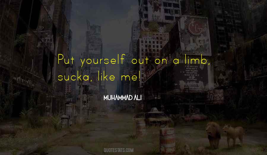 Out On A Limb Sayings #424357