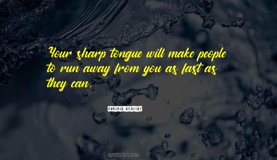 Quotes About Sharp Tongue #167587