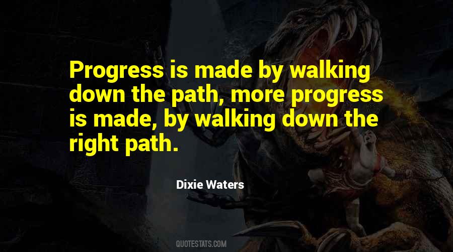 Quotes About Walking Down The Right Path #937259