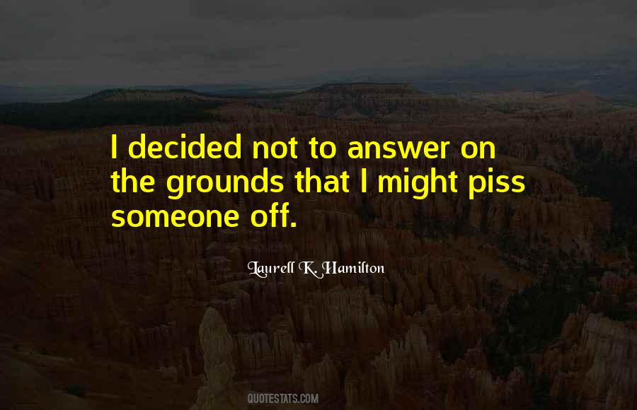 Piss Someone Off Sayings #983512