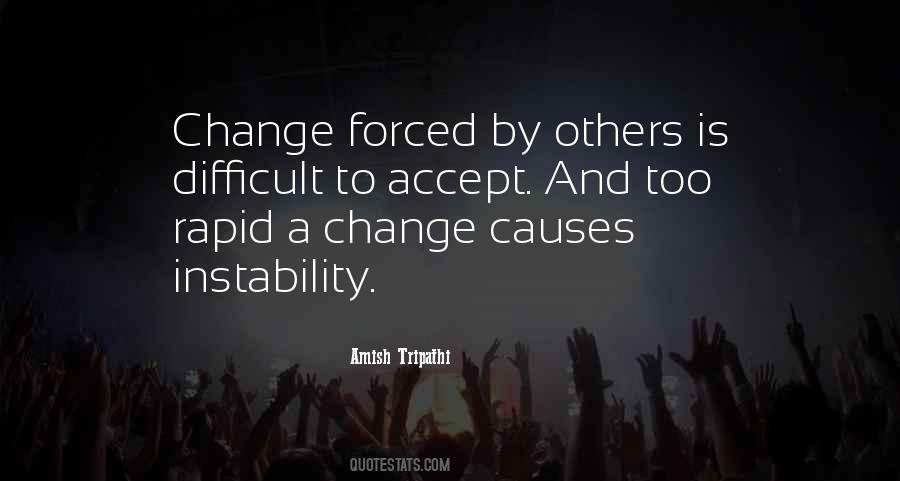 Quotes About Forced Change #1473192