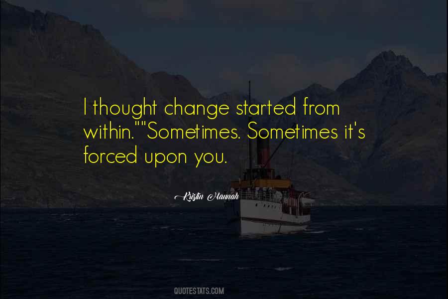 Quotes About Forced Change #1545479