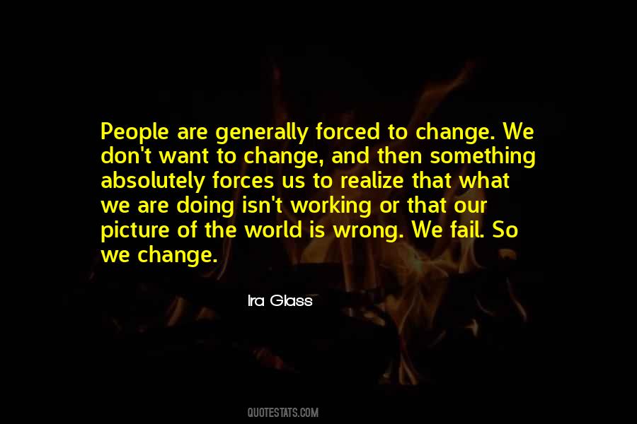 Quotes About Forced Change #219003