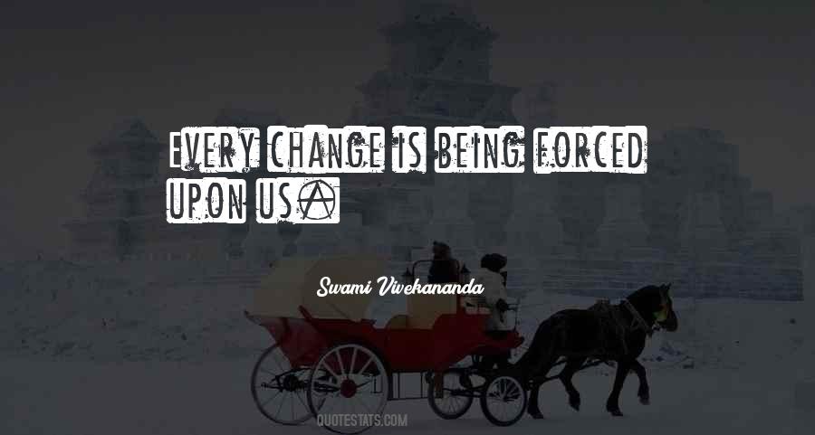 Quotes About Forced Change #301836