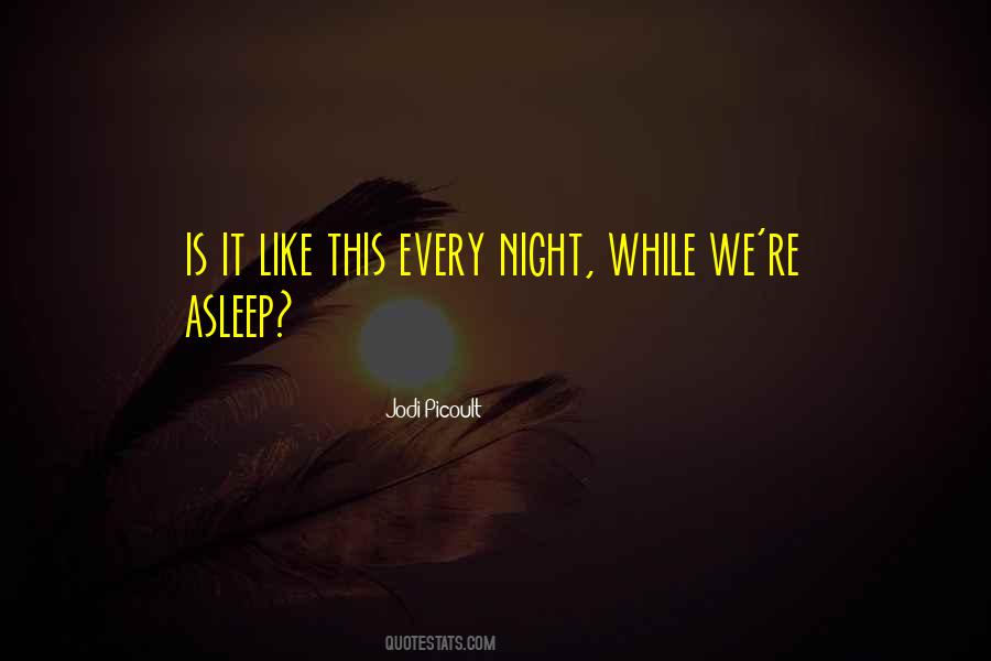 Quotes About Asleep #1706652
