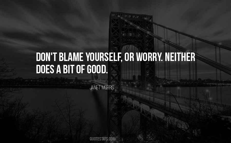 Quotes About Blame Yourself #1161478