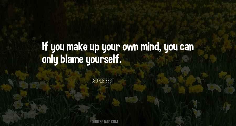Quotes About Blame Yourself #752454