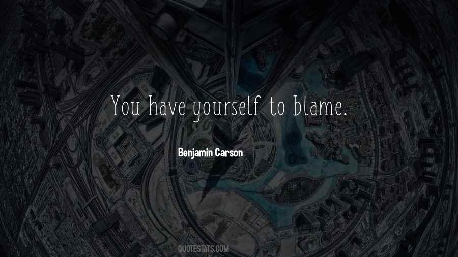 Quotes About Blame Yourself #799846