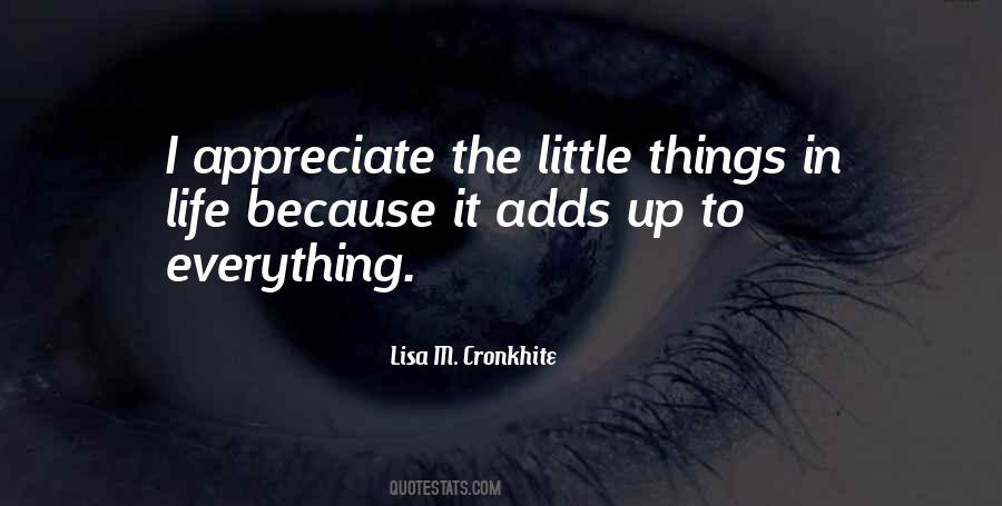 Quotes About Appreciate The Little Things In Life #1411626